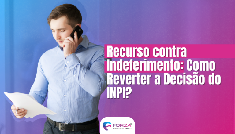 Recurso contra Indeferimento: Como Reverter a Decisão do INPI?