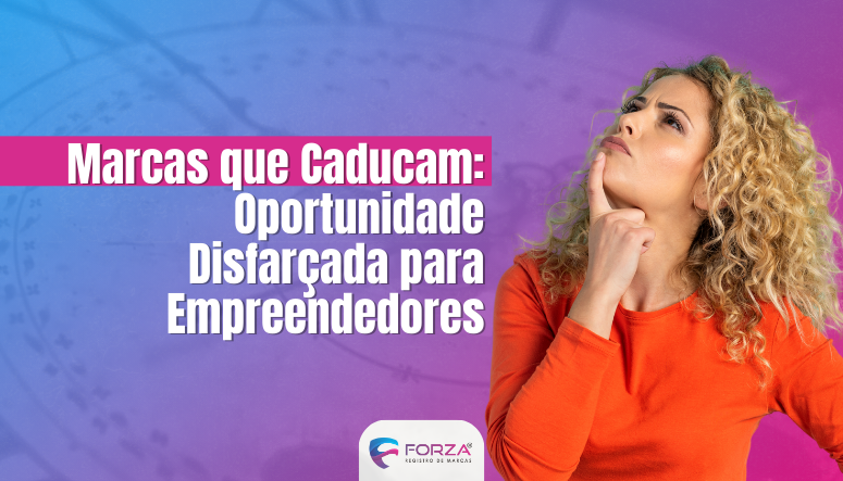 Thumb do blog da Forza com fundo colorido, uma senhora com expressão confusa e o título ‘Marcas que Caducam: Oportunidade Disfarçada para Empreendedores’. Tema sobre caducidade de marca.